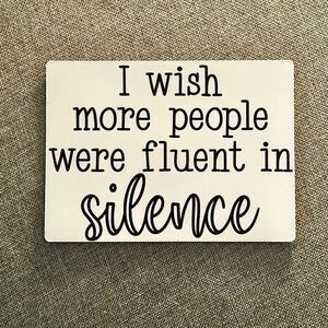 “I wish more people were fluent in silence" Magnet